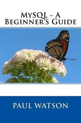 MySQL - A Beginner's Guide by Paul Watson (English) Paperback Book