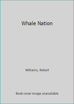 Whale Nation by Robert Williams Nonfiction Nature Exploration