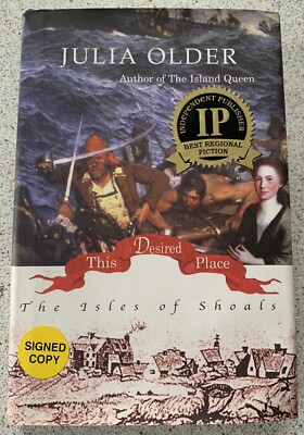 This Desired Place The Isles Of Shoals By Julia Older HC 1st Edition Signed Copy