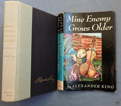 MINE ENEMY GROWS OLDER BY ALEXANDER KING, SIGNED, 1958 HC/DJ 