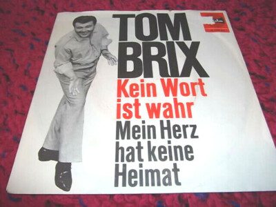 Tom Brix - Kein Wort ist wahr / Mein Herz hat keine Heimat .