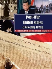 Post-war United States 1945-early 1970s (Presidents of the United States)
