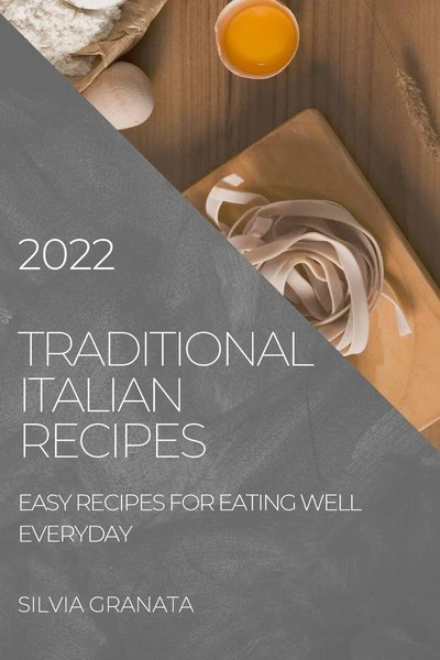 Silvia Granata | Traditional Italian Recipes - 2022 Edition | Taschenbuch (2022)-image