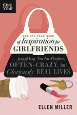The One Year Book of Inspiration for Girlfriends: Juggling Not-So-Perfect - GOOD