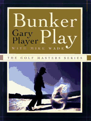 Bunker Play (The golf masters series) - Player, Gary
