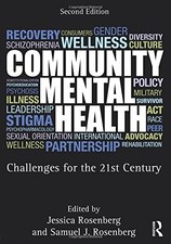 COMMUNITY MENTAL HEALTH: CHALLENGES FOR THE 21ST CENTURY, By Samuel J. Rosenberg