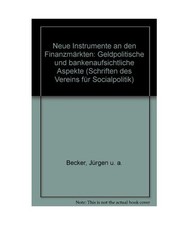 Neue Instrumente an den Finanzmärkten.: Geldpolitische und bankenaufsichtliche 