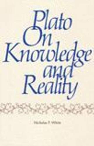 Plato on Knowledge and Reality - Nicholas P. White