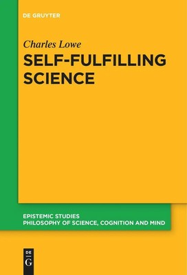 Charles Lowe | Self-Fulfilling Science | Taschenbuch | Englisch (2023)
