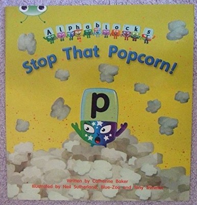 Stop That Popcorn! (Alphablocks Series) Phonics Phase 3 Set 10 Book The Fast