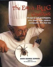 Eat-a-bug Cookbook: 33 ways to cook grasshoppers, ants, water bugs, spide - GOOD