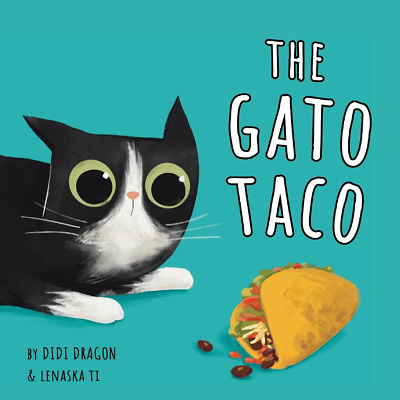 The Gato Taco: a Hilarious, Rhyming, Spanish-Sprinkled Children'S