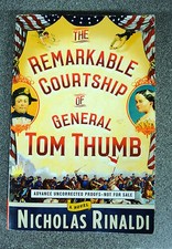 THE REMARKABLE COURTSHIP OF GENERAL TOM THUMB by NICHOLAS RINALDI *PROOF COPY*