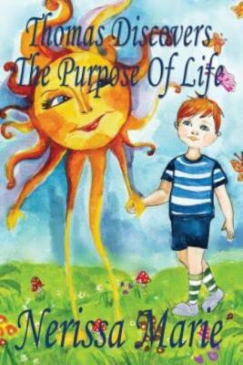 Thomas Discovers The Purpose Of Life (Kids Book About Self-Esteem For Kids,...