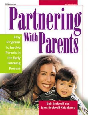 Partnering With Parents : Easy Programs to Involve Parents in the Early Learn...