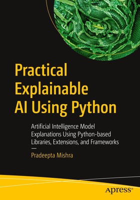 Practical Explainable AI Using Python | Pradeepta Mishra | Englisch | Buch