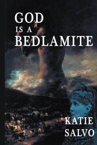 Bedlamite Rising God Is a Bedlamite: Channeling Elisabeth Nietzsche, Salvo 9781945630255 ...