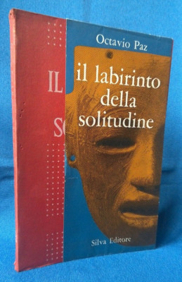 Octavio Paz, Il labirinto della solitudine. Silva 1961 Prima edizione italiana