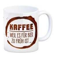 Kaffeebecher Mit Spruch: Kaffee Weil Es FüR Bier Zu FrüH Ist Kaffeetasse Tasse