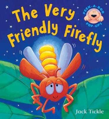 The Very Friendly Firefly (Peek a Boo Pop Ups),Jack Tickle