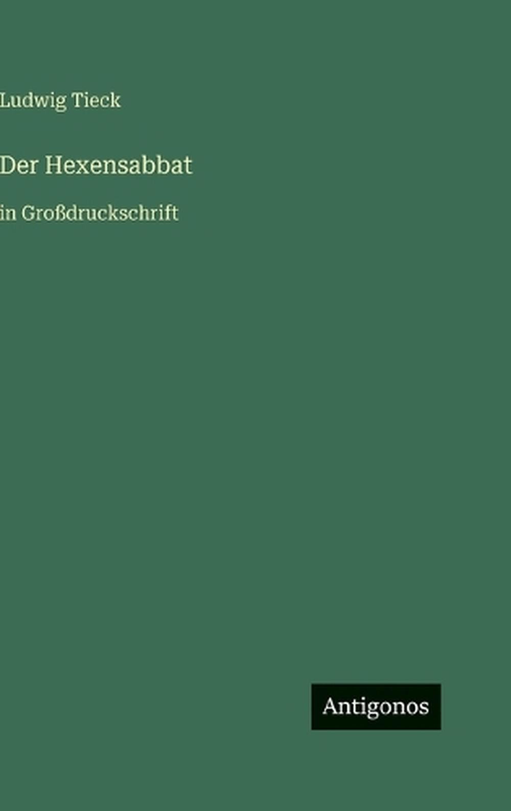Der Hexensabbat: in Grossdruckschrift by Ludwig Tieck (German) Hardcover Book