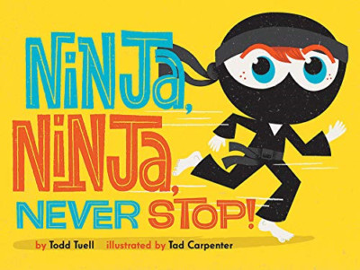 Ninja, Ninja, Never Stop! [Brettbuch] - Brettbuch NEU Tuell, Todd 03.03.2020