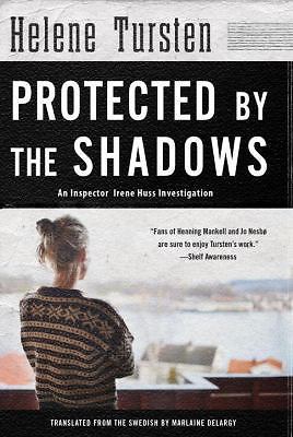 Protected by the Shadows; An Irene Huss Inves- 9781616958459, hardcover, Tursten