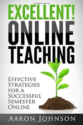 Excellent Online Teaching: Effective Strategies For A Successful Semester - GOOD
