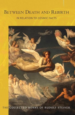 Between Death and Rebirth: in Relation to Cosmic Facts by Rudolf Steiner Paperba