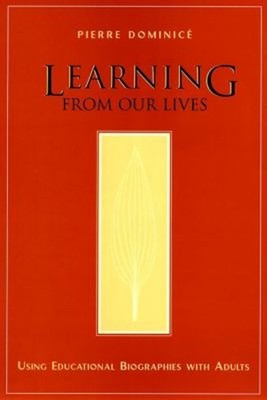 Learning from Our Lives : Using Educational Biographies with Adul