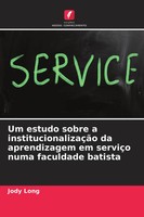 Jody Long | Um Estudo Sobre A InstitucionalizaçãO Da Aprendizagem Em ServiçO...
