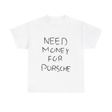 100 Cotton Need Money For Porsche Y2k Oversize Meme Tee Unisex Baggy Vintage