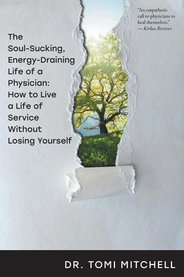 Tomi Mitchell | The Soul-Sucking, Energy-Draining Life of a Physician | Buch