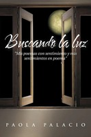 Paola Palacio | Buscando La Luz | Taschenbuch | Spanisch (2012) | Palibrio