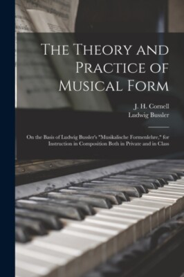 Cornell - Theory and Practice of Musical Form  on the Basis of  's Mu - X555z