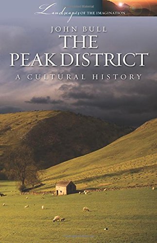 The Peak District: A Cultural History (Landscapes of the Imagina