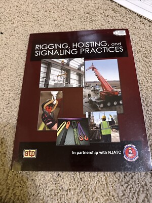 Rigging, Hoisting, and Signaling Practices by American Technical Publishers...