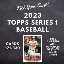 2023 Topps Series 1 Cards #171-330 Pick Your Card [Free Ship w/ 5+ Cards]