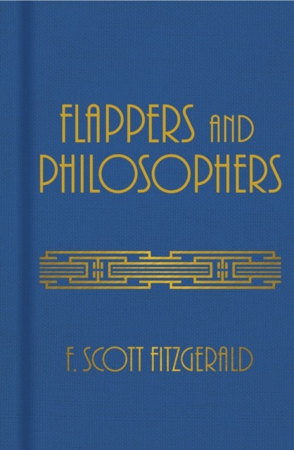 Flappers and Philosophers by F. Scott Fitzgerald (Hardback Book)