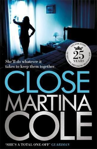 Close: A gripping thriller of power and protection - Cover... - Cole, Martina