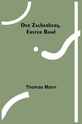 Thomas Mann Der Zauberberg. Erster Band (Paperback) (UK IMPORT)