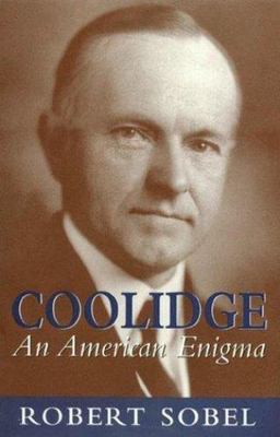 Coolidge: An American Enigma by Robert Sobel
