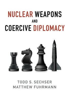 Nuclear Weapons and Coercive Diplomacy by Sechser