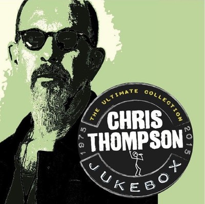 CHRIS THOMPSON - JUKEBOX: ULTIMATE COLLECTION 2 CD NEU 