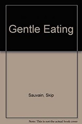 Gentle Eating Hardcover Skip Sauvain