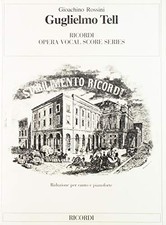 GUGLIELMO TELL (WILLIAM TELL) (VOCAL SCORE) By Gioachino Rossini & Mario Parenti