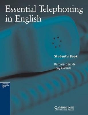 Essential Telephoning in English Student's Book by Barbara Garside (English) Pap