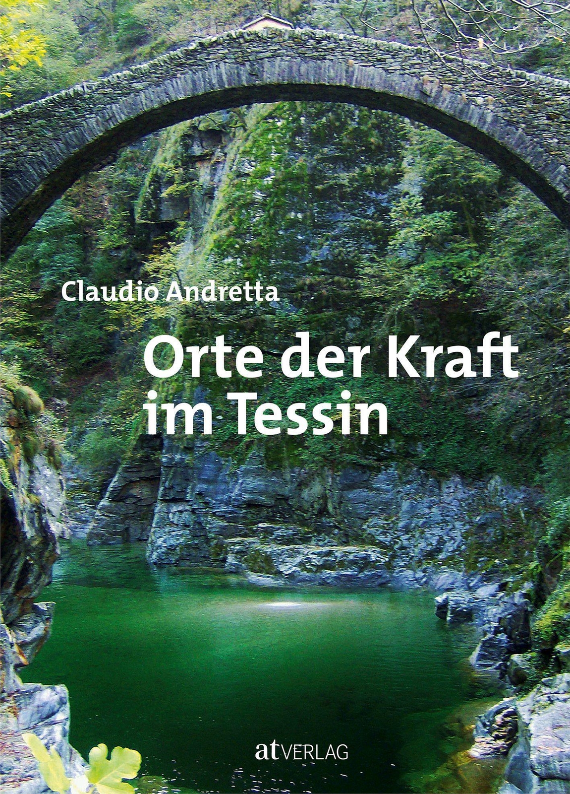 Thumbnail - Orte Der Kraft Tessin Claudio Andretta Buch 288 S. Deutsch 2015 At