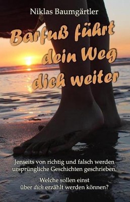 Barfu Fhrt Dein Weg Dich Weiter: Jenseits Von Richtig Und Falsch Werden Urspr?ng