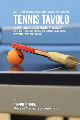 Ricette Per La Massa Muscolare, Prima E Dopo La Competizione Nel Tennis Tavolo: 